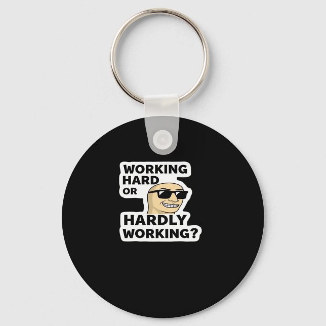 Working Hard Or Hardly Working Funny Meme Sticker Key Ring (Front)