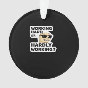 Working Hard Or Hardly Working Funny Meme Sticker Ornament