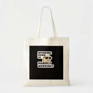 Working Hard Or Hardly Working Funny Meme Sticker Tote Bag