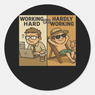 Working Hard Or Hardly Working Funny Quote Classic Round Sticker