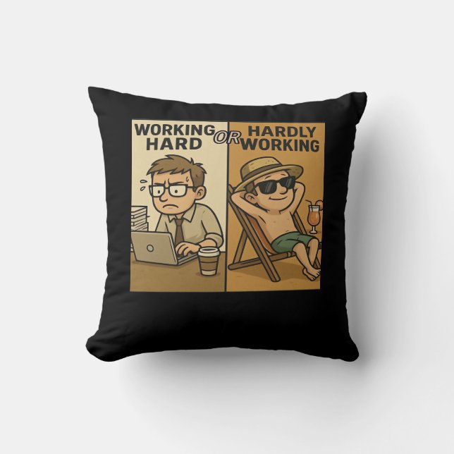 Working Hard Or Hardly Working Funny Quote Cushion (Front)