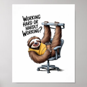 Working Hard or Hardly Working Sloth Poster