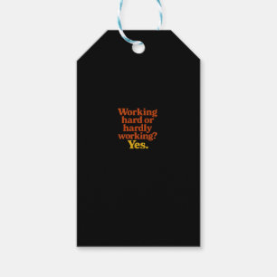Working Hard Or Hardly Working Yes – Funny Work Li Gift Tags