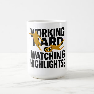 Working Hard Or Watching Highlights Funny Football Coffee Mug
