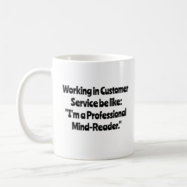 Working in Customer Service be like... Coffee Mug (Left)