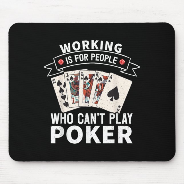 Working Is For People Who Can't Play Ker Design Fo Mouse Pad (Front)