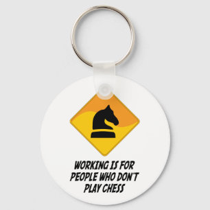 Working Is For People Who Don't Play Chess Key Ring