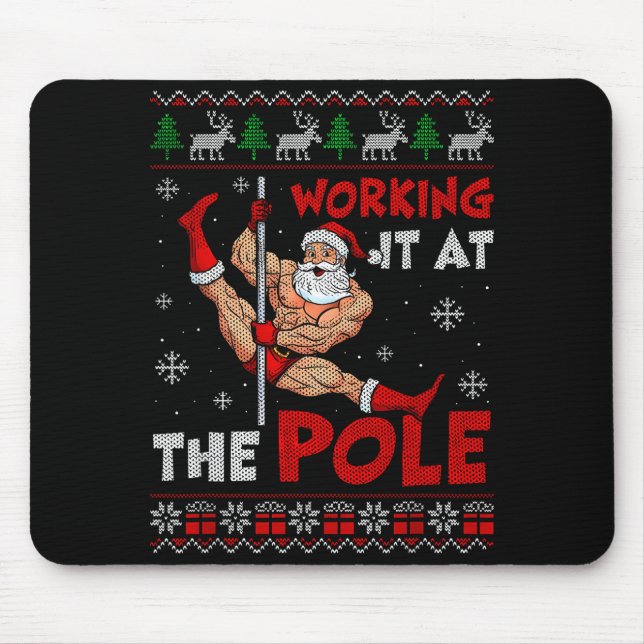 Working It At The Le Funny Santa Dancing Ugly Chri Mouse Pad (Front)