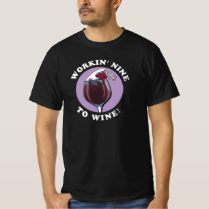 Working Nine To Wine Wine Lovers Quote T-Shirt