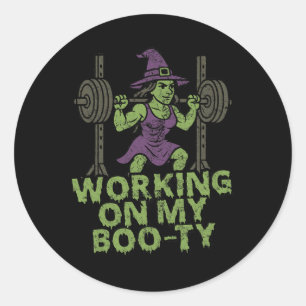 Working On My Boo-ty Funny Halloween Muscular Witc Classic Round Sticker