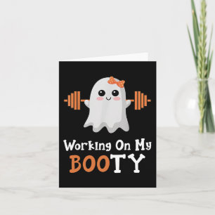Working On My Booty Boo-Ty Funny Halloween Gym Gho Card