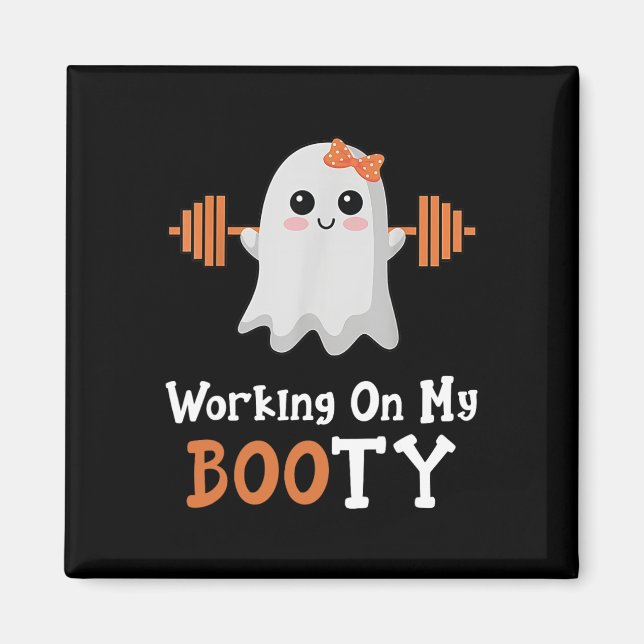 Working On My Booty Boo-Ty Funny Halloween Gym Gho Magnet (Front)