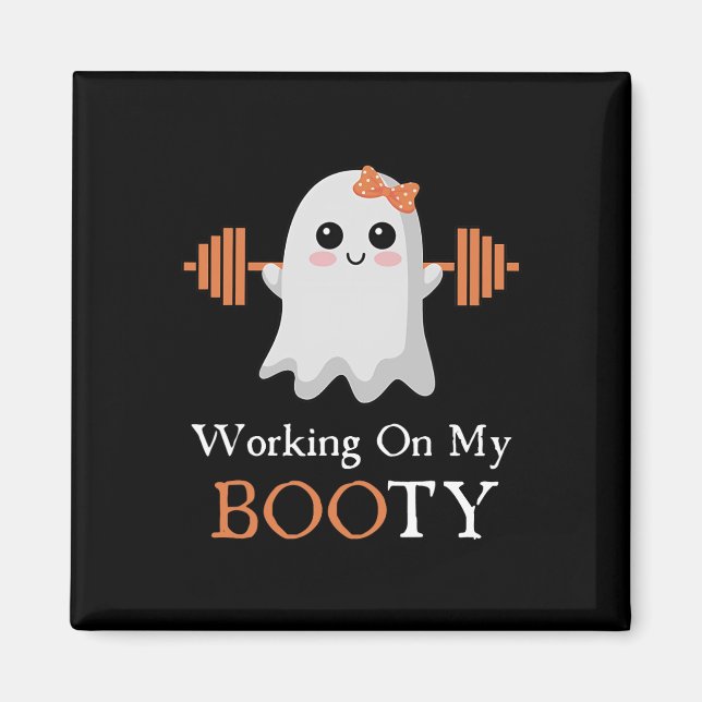 Working On My Booty Boo-Ty Funny Halloween Gym Gho Magnet (Front)