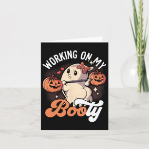 Working On My Booty  Card
