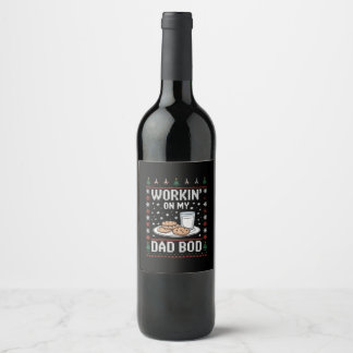 Working On My Dad Bod Dad Christmas Ugly Xmas Wine Label