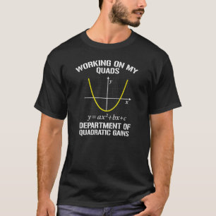 Working On My Quads Funny Math Gym  T-Shirt