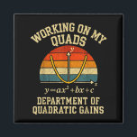 Working On My Quads Funny Retro Algebra Math Gym T Magnet<br><div class="desc">Working On My Quads Funny Retro Algebra Math Gym Teacher</div>