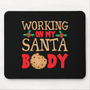 Working On My Santa Bod Christmas Dad Body Mouse Pad