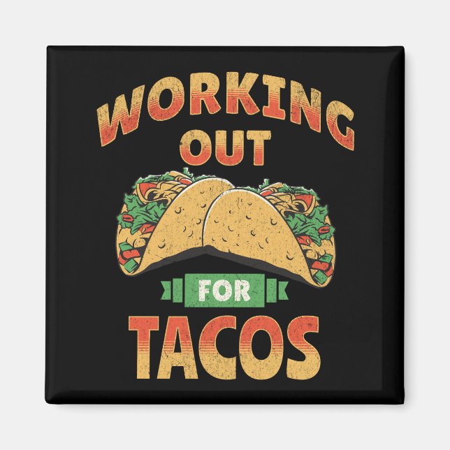 Working out for Tacos Magnet (Front)