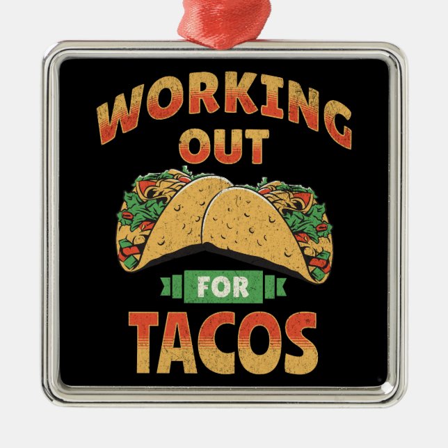 Working out for Tacos Metal Ornament (Front)