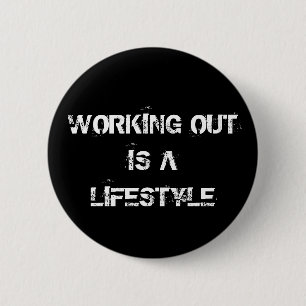 Working out is a lifestyle 6 cm round badge