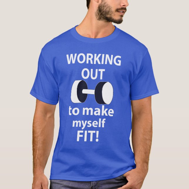 Working Out Workout Weights Working Out T-Shirt (Front)