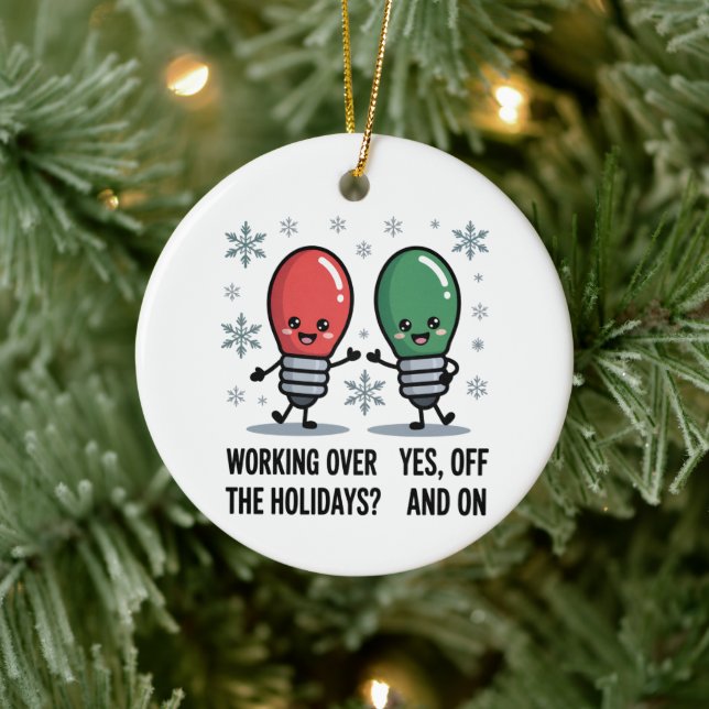 Working Over The Holidays Christmas Funny Joke Ceramic Ornament (Tree)