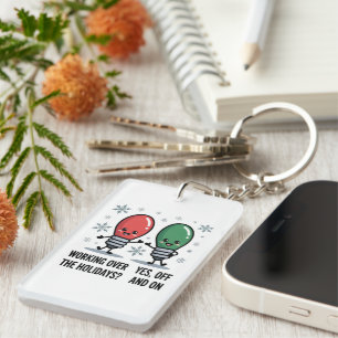 Working Over The Holidays Christmas Funny Joke Key Ring