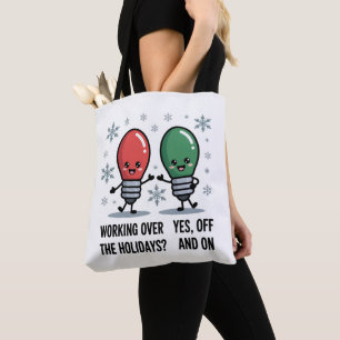 Working Over The Holidays Christmas Funny Joke Tote Bag