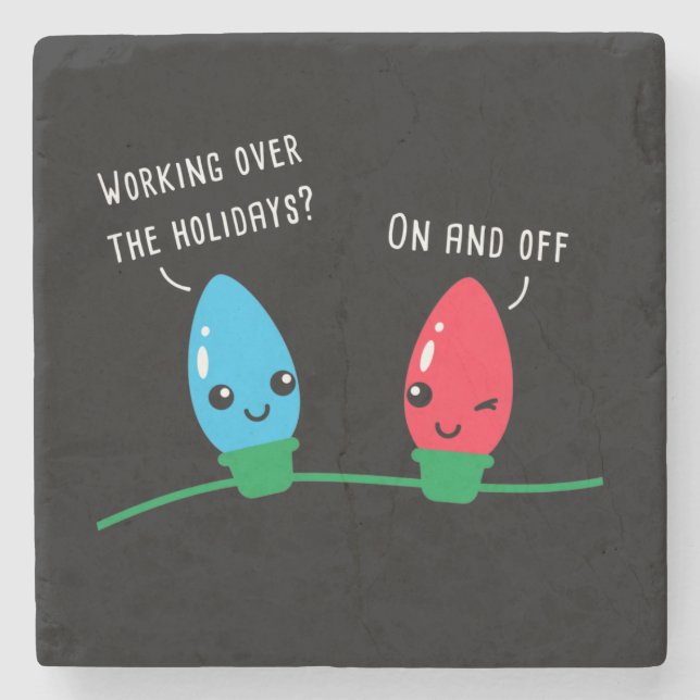 Working Over The Holidays Funny Christmas Lights Stone Coaster (Front)