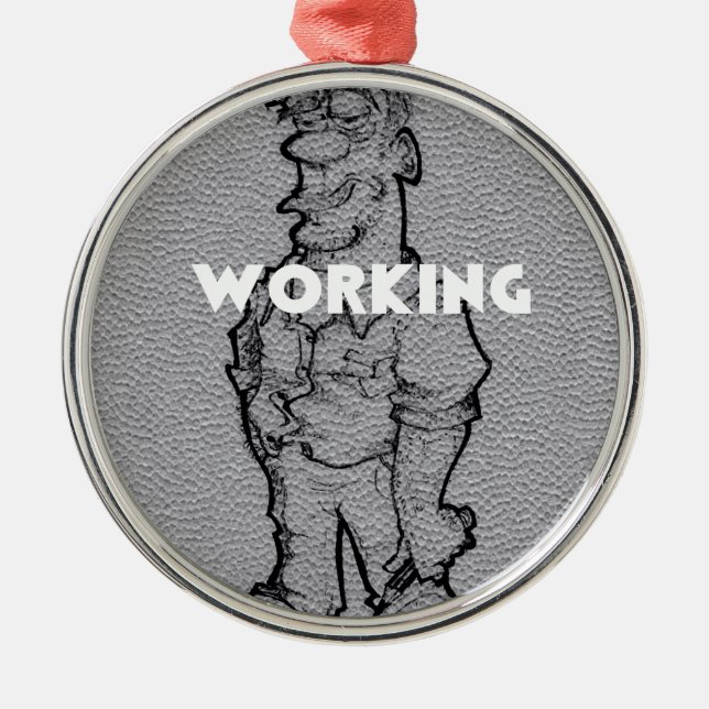 Working Overtime Metal Ornament (Front)