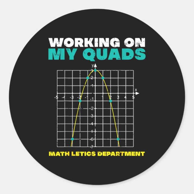 Working Quads Math Saying Humor Classic Round Sticker (Front)