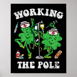Working The Pole Nurse St Patricks Day Nursing Rn Poster