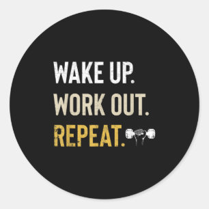 Workou Wake Up Insrational And Motivational Gym Gi Classic Round Sticker