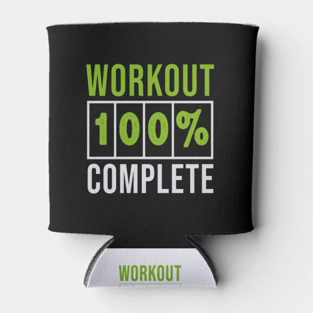 Workout 100% Complete-workout-gym-fitness-funny Can Cooler (Front)