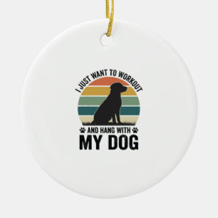 Workout and Hang With My Dog Vintage Dog Lover Des Ceramic Ornament