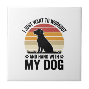 Workout and Hang With My Dog Vintage Dog Lover Des Ceramic Tile