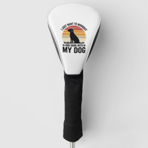 Workout and Hang With My Dog Vintage Dog Lover Des Golf Head Cover