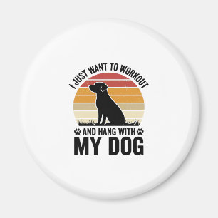 Workout and Hang With My Dog Vintage Dog Lover Des Magnet