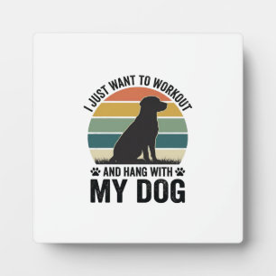 Workout and Hang With My Dog Vintage Dog Lover Des Plaque