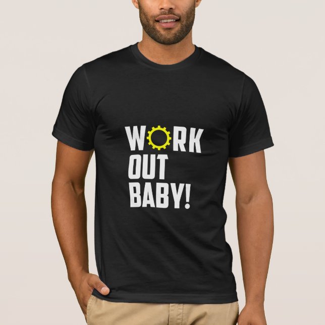 Workout Baby! - Gym T-Shirt (Front)