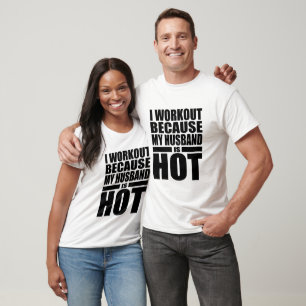 Workout Because Husband Hot T-Shirt