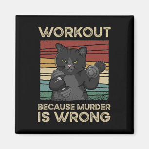 Workout Because Murder Is Wrong Cat Gym Vintage Magnet