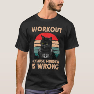 Workout Because Murder Is Wrong Vintage Black Cat T-Shirt
