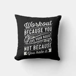 Workout Because You Love Your Body Motivation Cushion