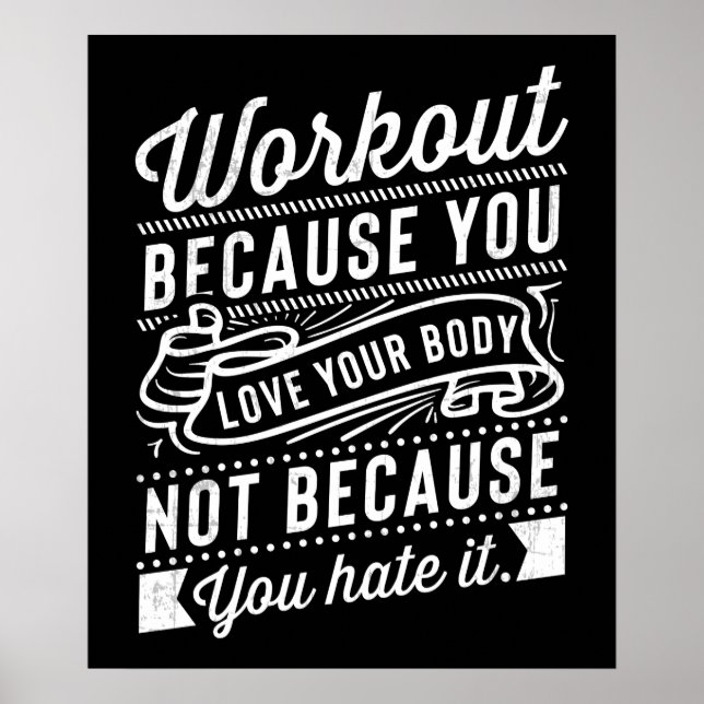 Workout Because You Love Your Body Motivation Poster (Front)
