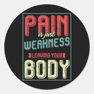 Workout Bodybuilding Gym Motivation Pain Is Weak Classic Round Sticker