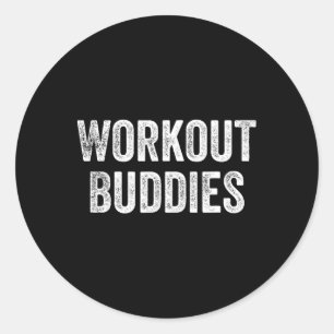 Workout Buddies Gym Weightlifter Bodybuilder Classic Round Sticker