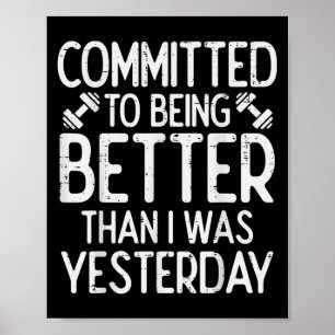 Workout Committed To Being Better Gym Motivation W Poster