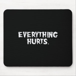 Workout Everything Hurts Fun Gym Exercise Fitness Mouse Pad